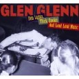 GLEN GLENN / グレン・グレン / DIM LIGHTS THICK SMOKE & LOUD LOUD MUSIC