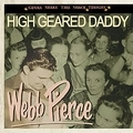WEBB PIERCE / ウェッブ・ピアース / HIGH GEARED DADDY