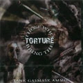 THOSE WHO BRING THE TORTURE / TANK GASMASK AMMO