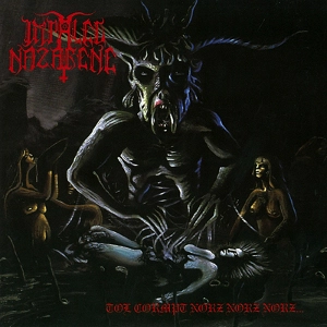 IMPALED NAZARENE / インペイルド・ナザレーン / TOL CORMPT NORZ NORZ NORZ