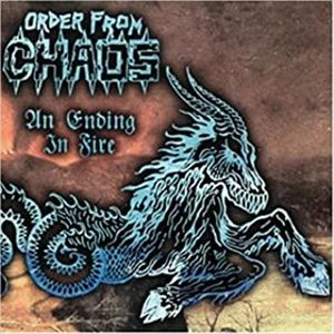 ORDER FROM CHAOS / AN ENDING IN FIRE