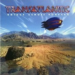 TRANSATLANTIC / トランスアトランティック / BRIDGE ACROSS FOREVER