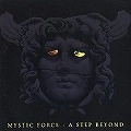 MYSTIC FORCE / ミスティック・フォース / A STEP BEYOND