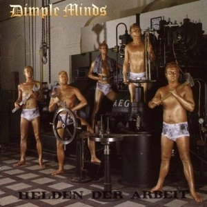 DIMPLE MINDS / HELDEN DER ARBEIT