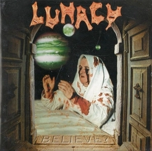 LUNACY (THRASH METAL/SWITZERLAND) / BELIEVE?