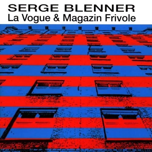 SERGE BLENNER / LA VOQUE & MAGAZIN FRIVOL