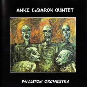 ANNE LEBARON / PHANTOM ORCHESTRA