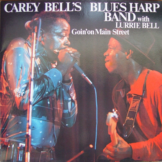 CAREY BELL'S BLUES HARP B / GOIN' ON MAIN STREET