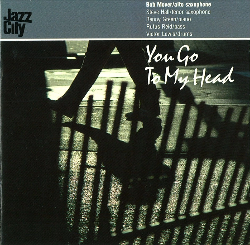 BOB MOVER / ボブ・ムーヴァー / YOU GO TO MY HEAD