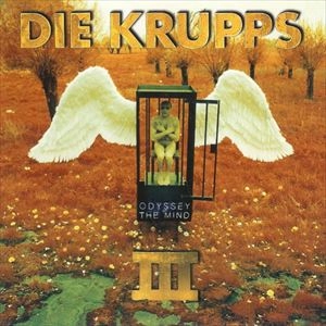 DIE KRUPPS / ディ・クルップス / ODYSSEY OF THE MIND Ⅲ / ODYSSEY OF THE MIND 3