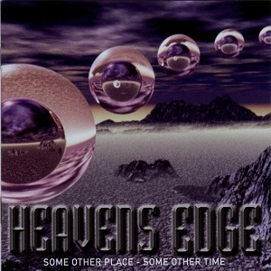 HEAVENS EDGE / ヘヴンズ・エッジ / SOME OTHER PLACE SOME OTHER TIME
