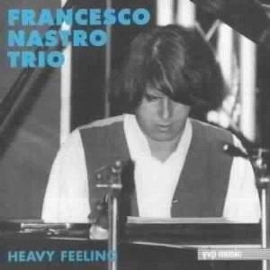 FRANCESCO NASTRO / フランチェスコ・ナストロ / HEAVY FEELING