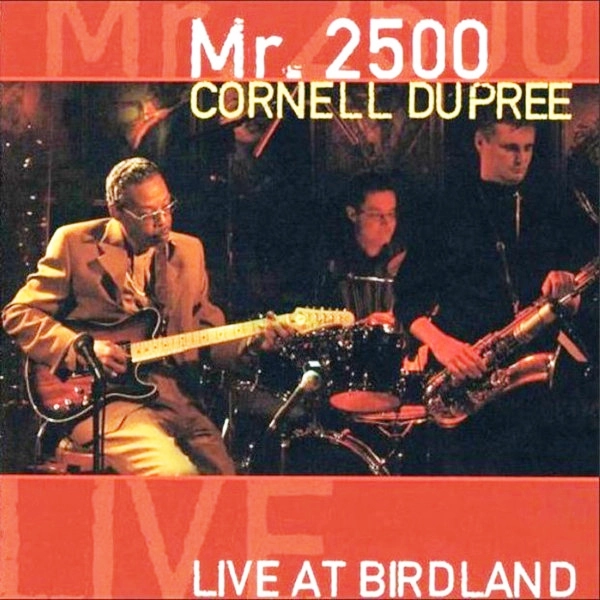 CORNELL DUPREE / コーネル・デュプリー / MR. 2500:LIVE AT BIRDLAND