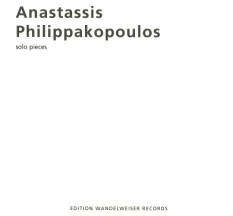 ANASTASSIS PHILIPPAKOPOULOS / SOLO PIECES