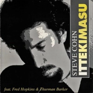 STEVE COHN / スティーヴコーン / ITTEKIMASO