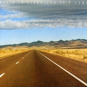 DAVID FRIESEN / デヴィッド・フリーゼン / LONG TRIP HOME