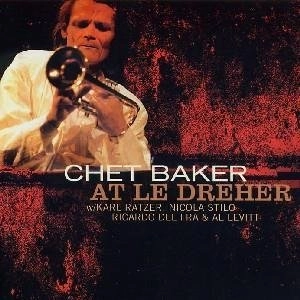 CHET BAKER / チェット・ベイカー / AT LE DREHER