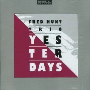FRED HUNT / フレッド・ハント / YESTERDAYS