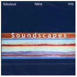 FABULOUS FABLE TRIO / SOUNDSCAPES