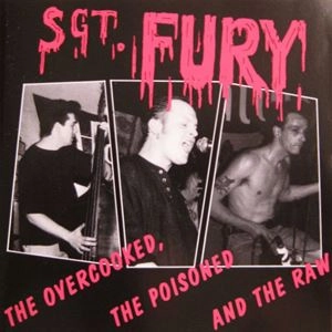 SGT. FURY / OVERCOOKED, THE POISONED AND THE RAW
