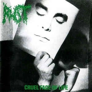 ROT / CRUEL FACE OF LIFE