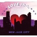 LOVE INC. / ラヴ・インク / NEW JACK CITY