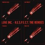 LOVE INC. / ラヴ・インク / R.E.S.P.E.C.T. (THE REMIXES)