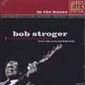 BOB STROGER / IN THE HOUSE
