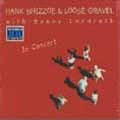 HANK SHIZZOE & LOOSE GRAVEL / IN CONCERT