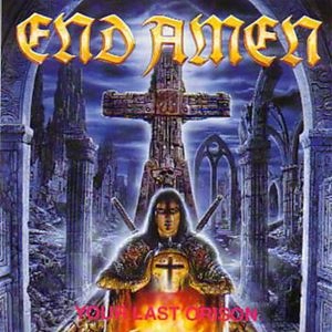 END AMEN / YOUR LAST ORISON