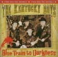 KENTUCKY BOYS / ケンタッキー・ボーイズ / BLUE TRAIN TO DARKNESS
