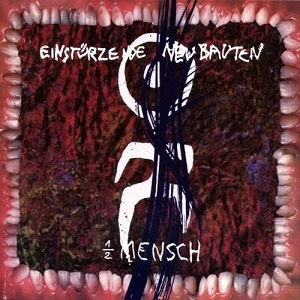EINSTURZENDE NEUBAUTEN / アインシュテュルツェンデ・ノイバウテン / 1/2 MENSCH [CD]