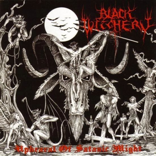 BLACK WITCHERY / UPHEAVAL OF SATANIC MIGHT