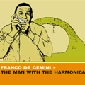 FRANCO DE GEMINI / フランコ・デ・ジェミニ / MAN WITH THE HARMONICA
