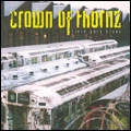 CROWN OF THORNZ / TRAIN YARD BLUES