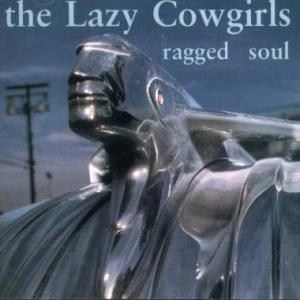 LAZY COWGIRLS / レイジーカウガールズ / RAGGED SOUL