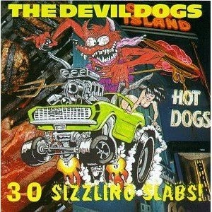 DEVIL DOGS / デヴィル・ドッグス / 30 SIZZLING SLABS!