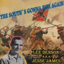 LEE DENSON / THE SOUTH'S GONNA RISE AGAIN