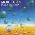 MORPHEUS (PROG) / MORPHEUS / FOR A SECOND