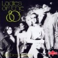 EIGHTIES LADIES / エイティーズ・レディース / LADIES OF THE 80's