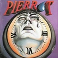 PIERROT (METAL) / DIE ZEIT IST REIF