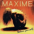 MAXIME / BEHAVE YOURSELF