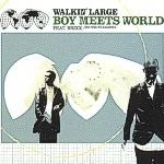 WALKIN' LARGE / BOY MEETS WORLD