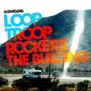 LOOPTROOP ROCKERS / BUILDING