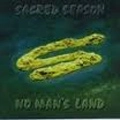 SACRED SEASON / NO MAN'S LAND
