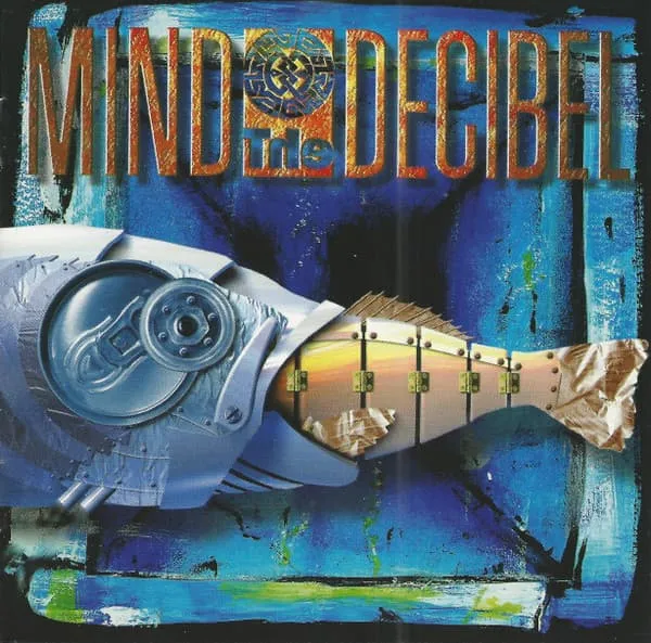 MIND THE DECIBLE / MIND THE DECIBLE