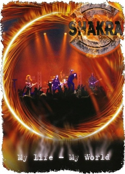 SHAKRA / シャクラ / MY LIFE MY WORLD LIVE AT Z7(PAL)