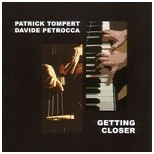 PATRICK TOMPERT/ DAVIDE PETROCCA / GETTING CLOSER