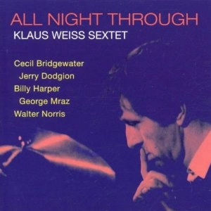 KLAUS WEISS SEXTETTE / ALL NIGHT THROUGH