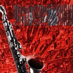 ALBERT AYLER / アルバート・アイラー / ALBERT SMILES WITH SUNNY
